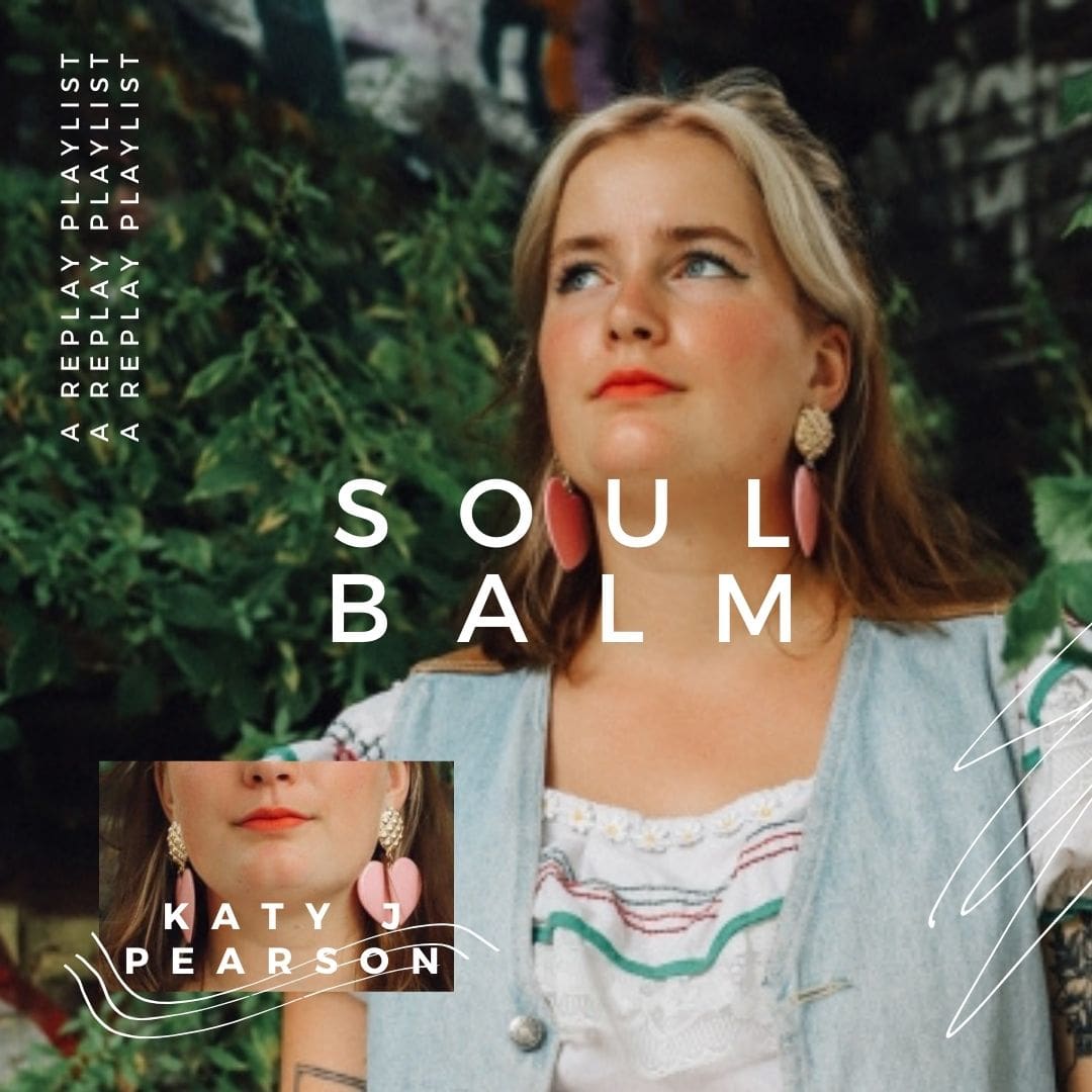Playlist – Soul Balm with Katy J Pearson