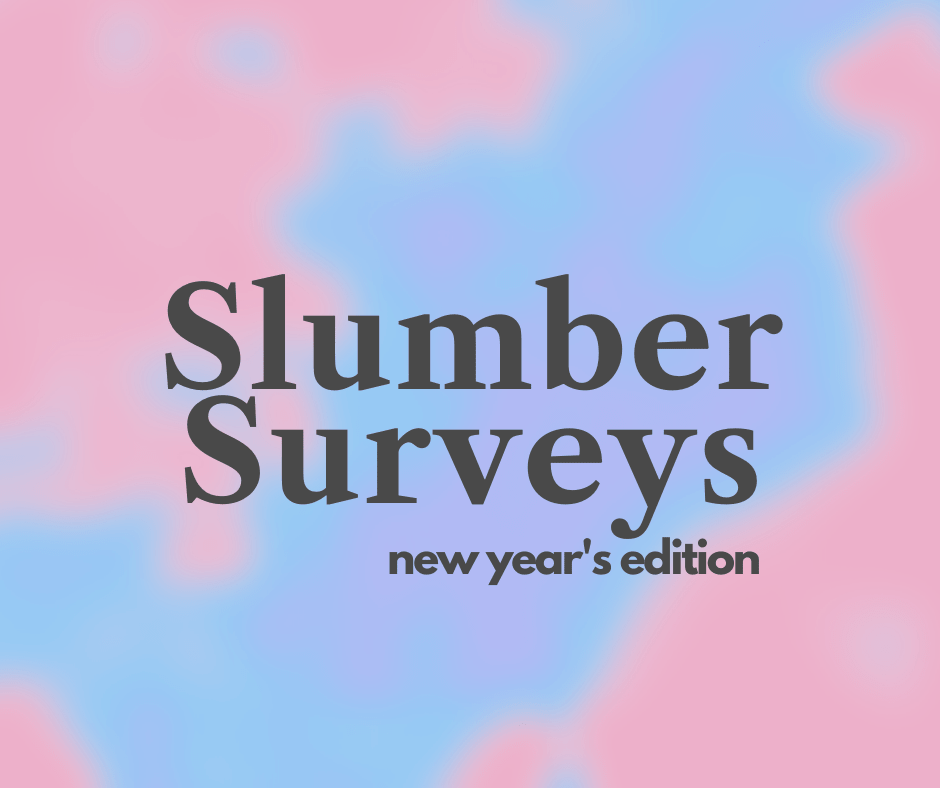 Slumber Surveys: New Year’s Edition