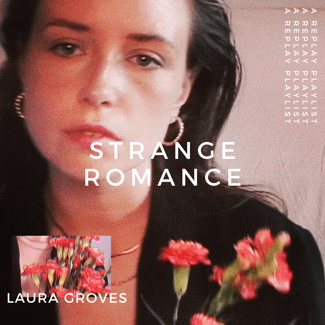 Playlist – Strange Romance with Laura Groves