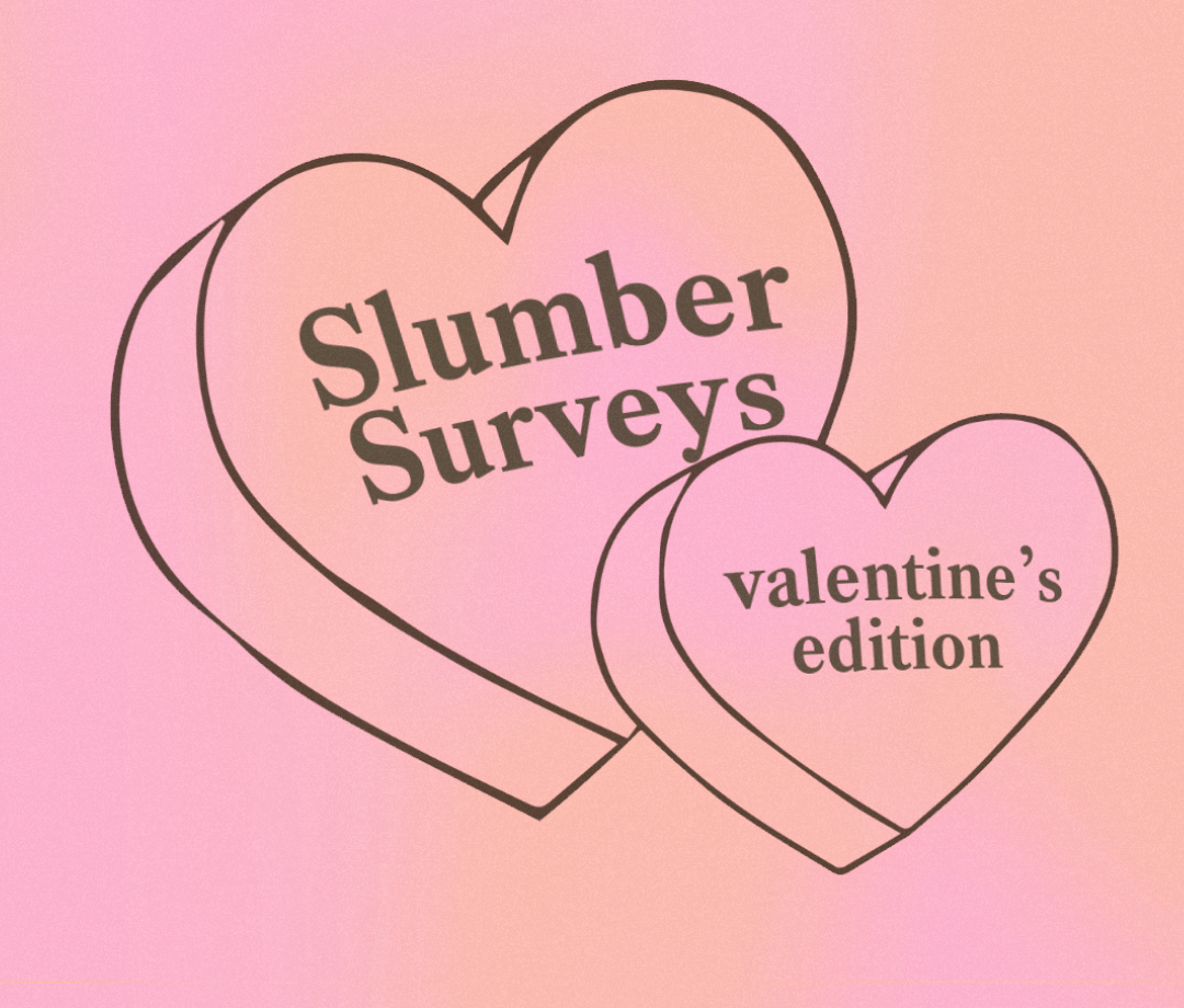 Slumber Surveys: Valentine’s Edition