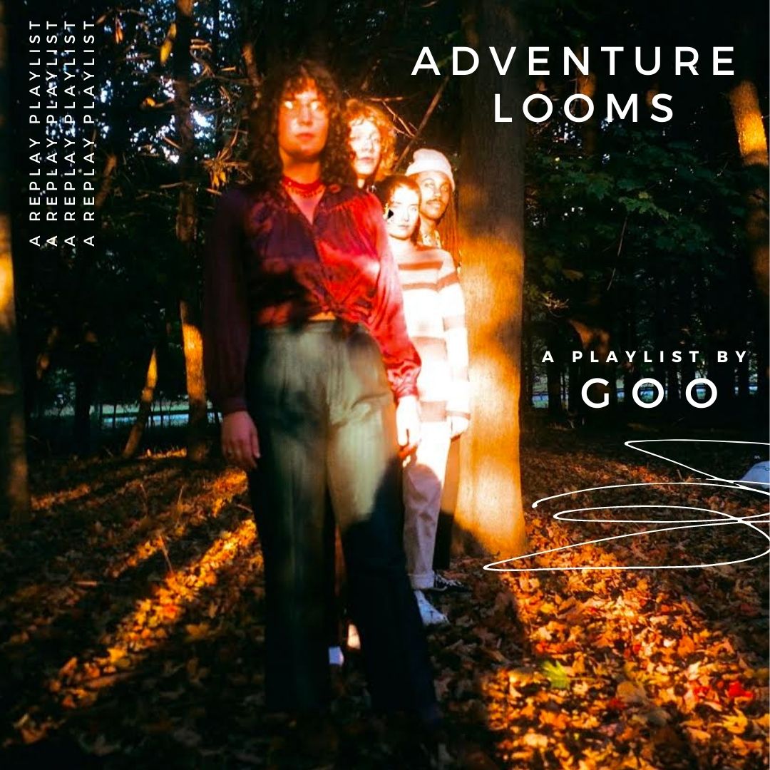 Playlist – Adventure Looms with Goo