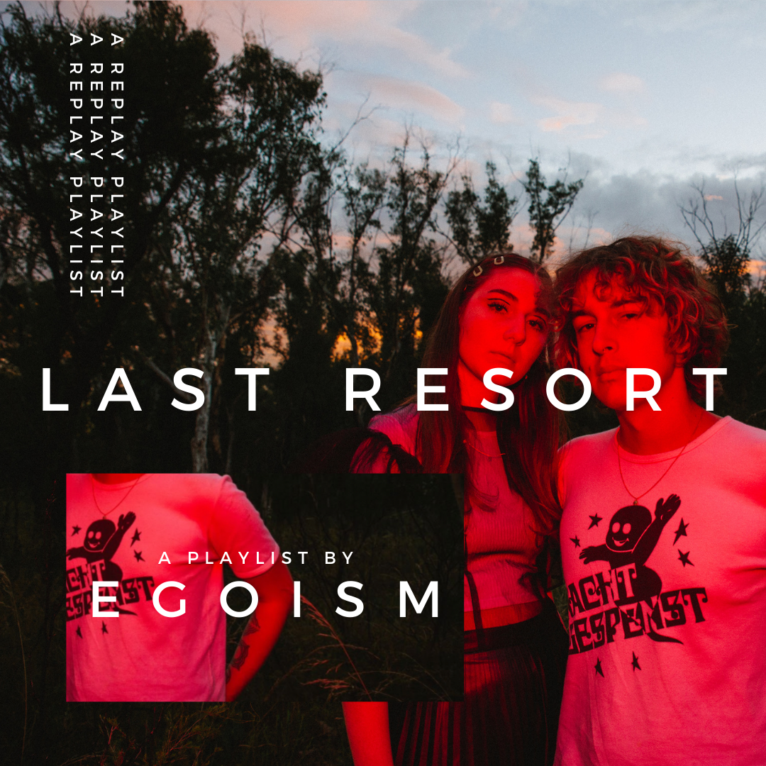Playlist – Last Resort with EGOISM