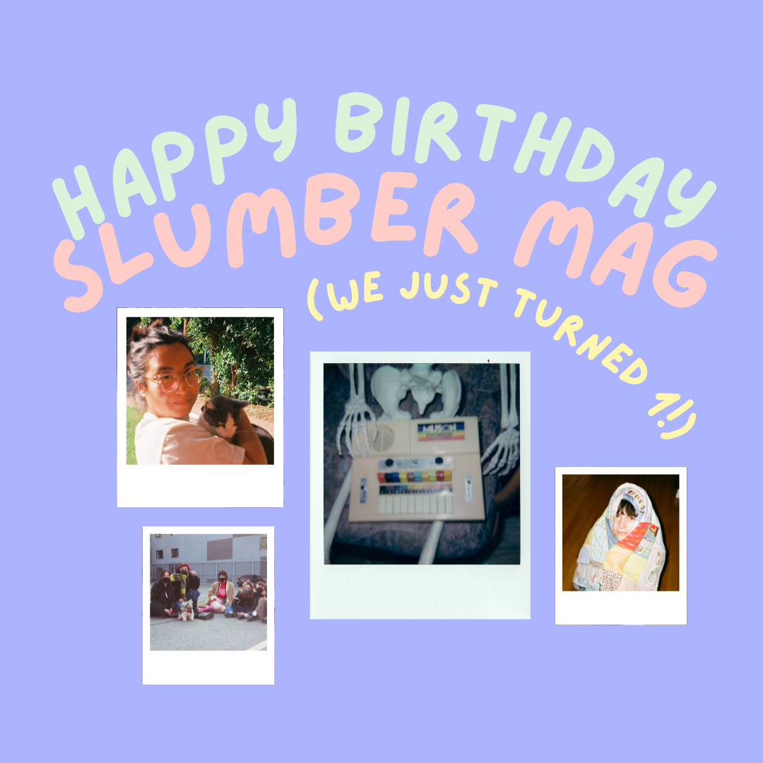 Happy Birthday to Us! Slumber Mag is 1!