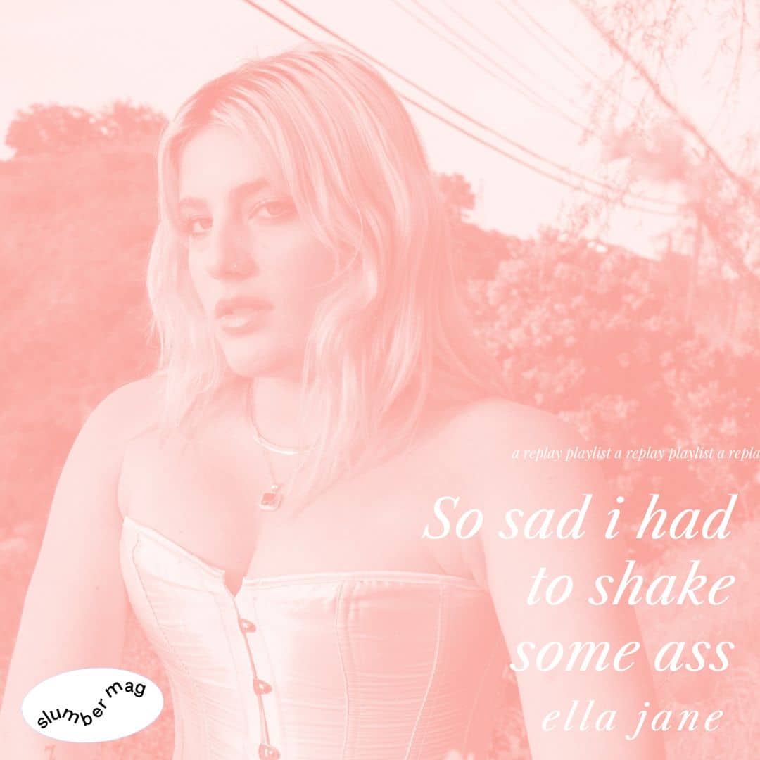 Playlist – So Sad I Had to Shake Some A** with Ella Jane