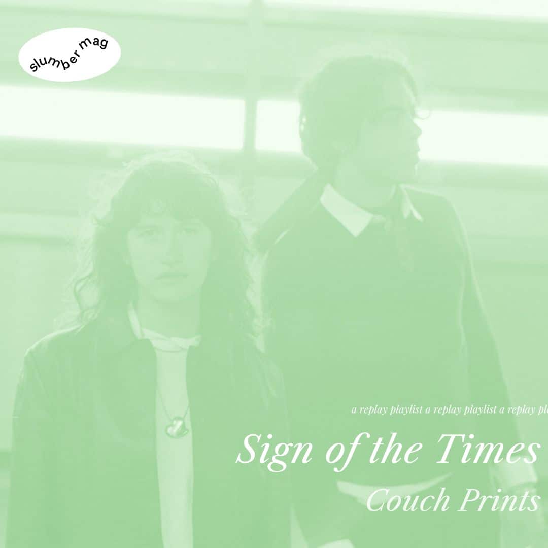 Playlist – Sign of the Times with Couch Prints